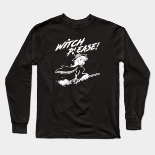 BEWITCHED - Witch please 2.0 Long Sleeve T-Shirt
